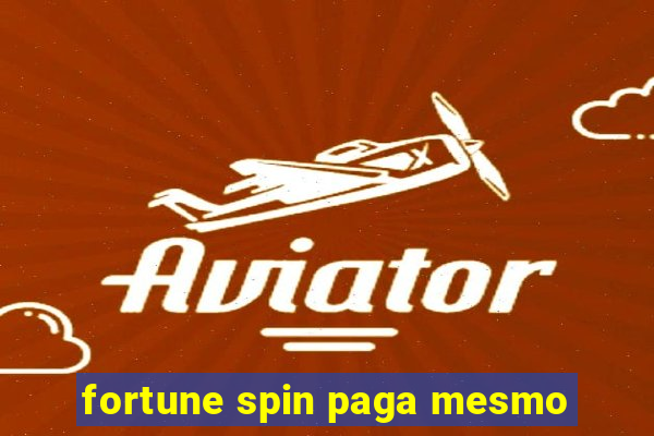 fortune spin paga mesmo